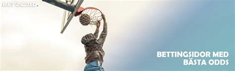 bästa basket spelsajter|Bettingsidor 2024 » Bäst bettingsajter (HELA LISTAN) med .